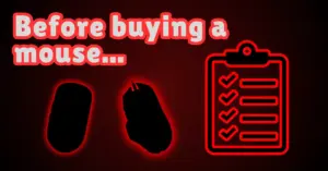 Checklist of things to look out for before buying a gaming mouse.